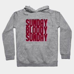 Sunday Bloody Sunday, burgundy Hoodie